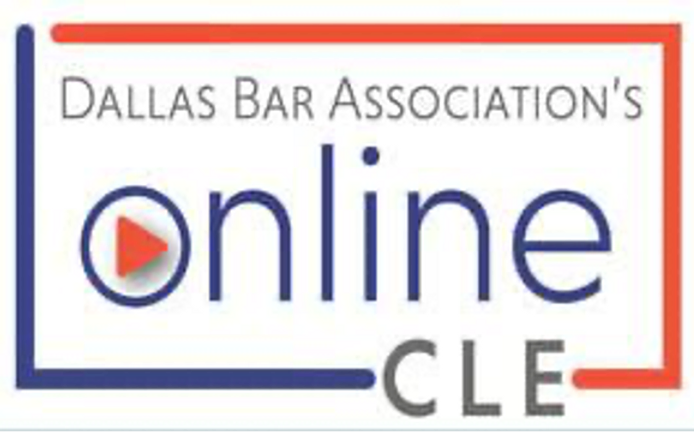 Dallas Bar Association’s virtual Continuing Legal Education (CLE) webinar